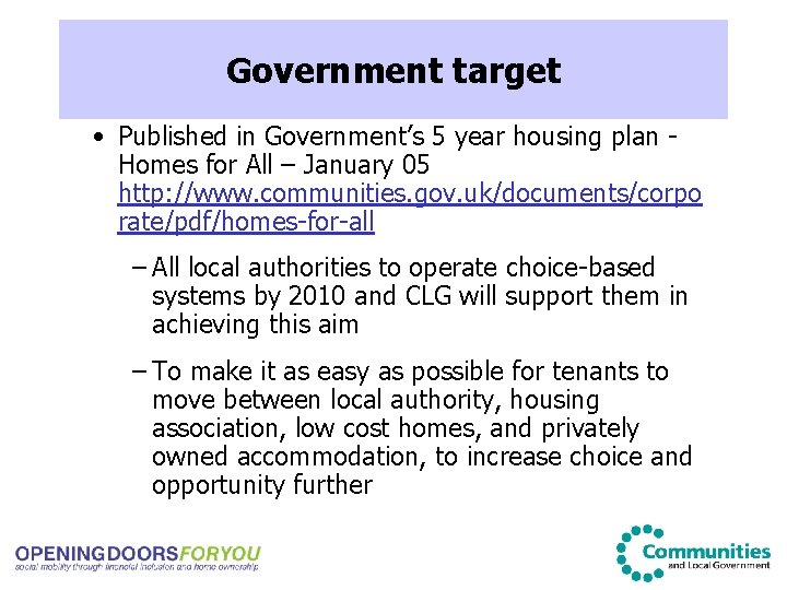 Government target • Published in Government’s 5 year housing plan Homes for All –