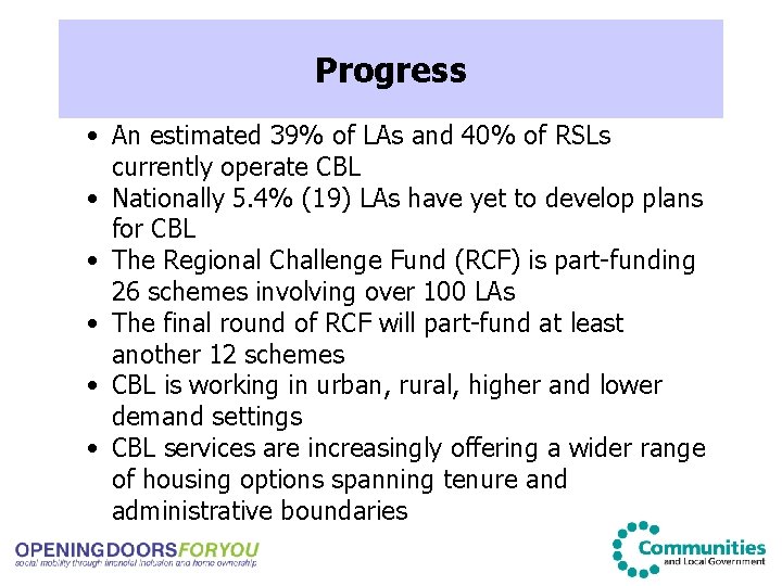 Progress • An estimated 39% of LAs and 40% of RSLs currently operate CBL