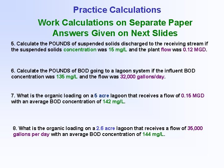 Practice Calculations Work Calculations on Separate Paper Answers Given on Next Slides 5. Calculate