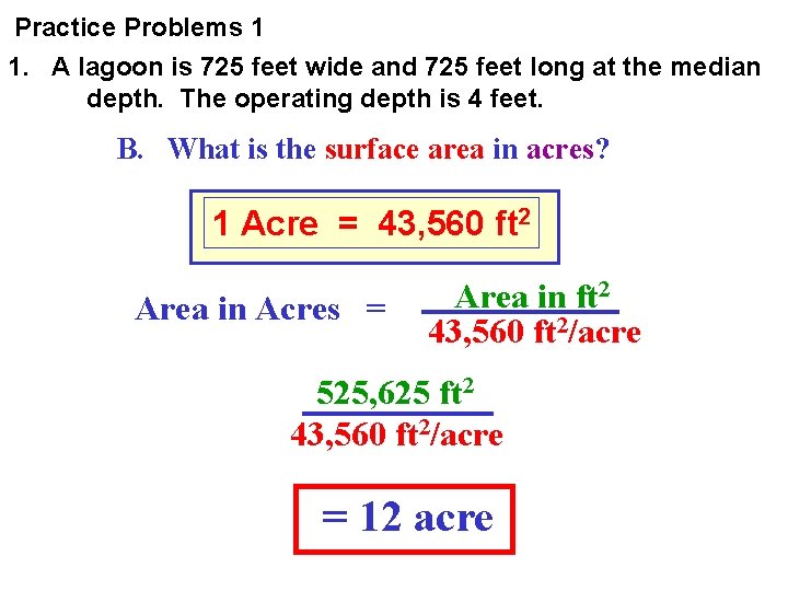 Practice Problems 1 1. A lagoon is 725 feet wide and 725 feet long