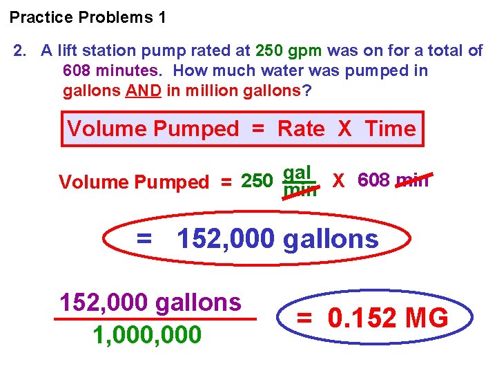 Practice Problems 1 2. A lift station pump rated at 250 gpm was on