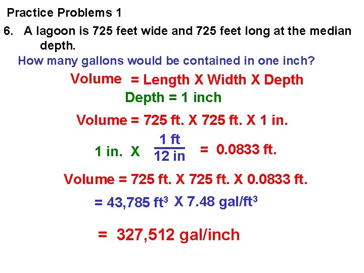 Practice Problems 1 6. A lagoon is 725 feet wide and 725 feet long
