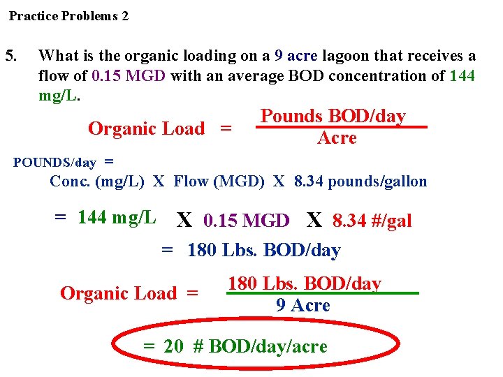 Practice Problems 2 5. What is the organic loading on a 9 acre lagoon