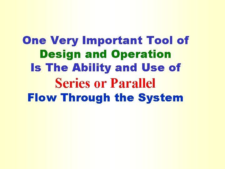 One Very Important Tool of Design and Operation Is The Ability and Use of