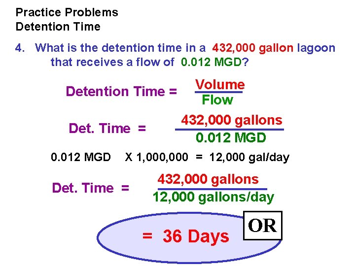 Practice Problems Detention Time 4. What is the detention time in a 432, 000