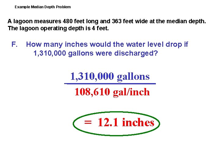 Example Median Depth Problem A lagoon measures 480 feet long and 363 feet wide