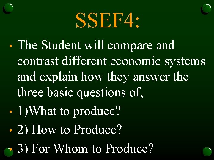 SSEF 4: • • The Student will compare and contrast different economic systems and