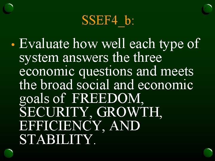 SSEF 4_b: • Evaluate how well each type of system answers the three economic
