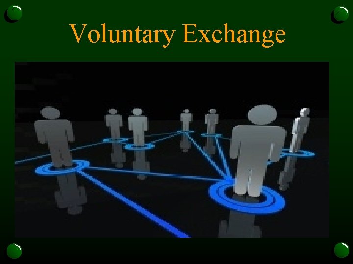 Voluntary Exchange 