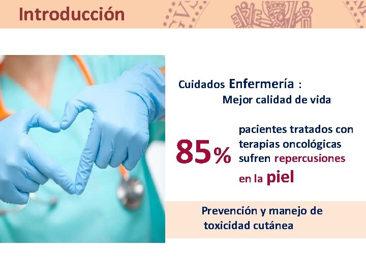 Introducción r Cuidados Enfermería : Mejor calidad de vida 85 % pacientes tratados con