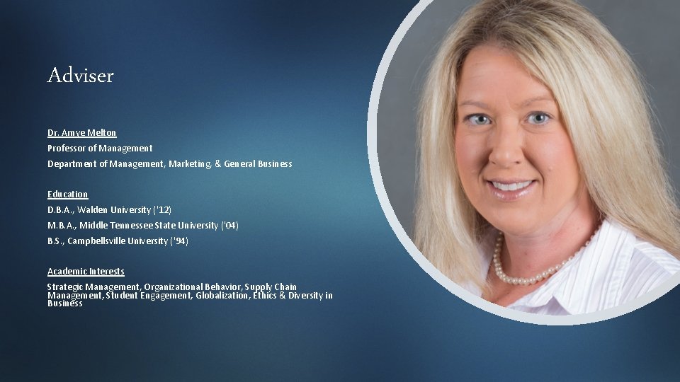 Adviser Dr. Amye Melton Professor of Management Department of Management, Marketing, & General Business