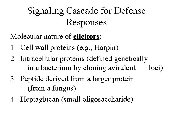 Signaling Cascade for Defense Responses Molecular nature of elicitors: 1. Cell wall proteins (e.