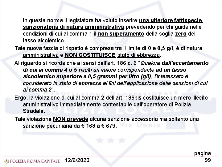 In questa norma il legislatore ha voluto inserire una ulteriore fattispecie sanzionatoria di natura