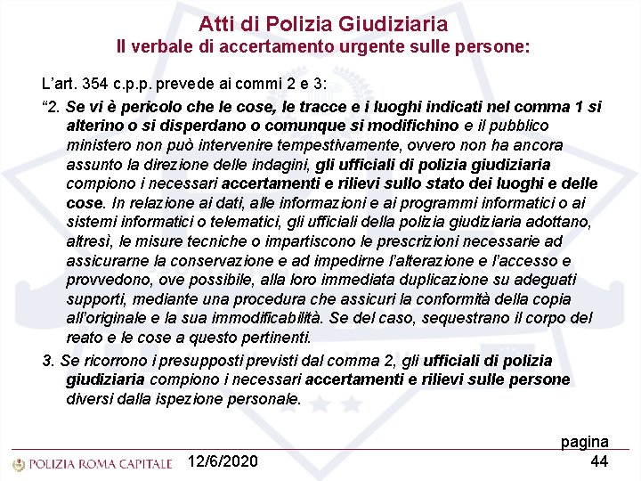 Atti di Polizia Giudiziaria Il verbale di accertamento urgente sulle persone: L’art. 354 c.