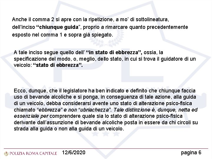 Anche il comma 2 si apre con la ripetizione, a mo’ di sottolineatura, dell’inciso