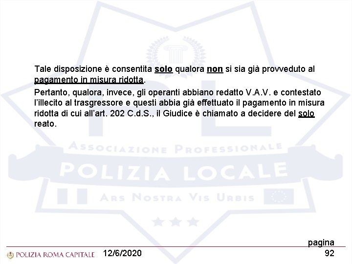 Tale disposizione è consentita solo qualora non si sia già provveduto al pagamento in