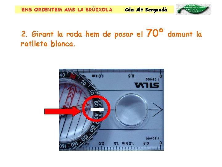 ENS ORIENTEM AMB LA BRÚIXOLA Cda Alt Berguedà 2. Girant la roda hem de