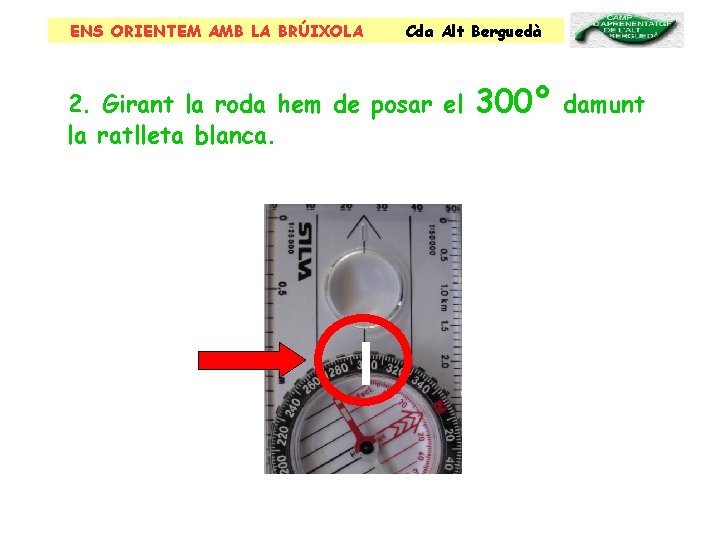 ENS ORIENTEM AMB LA BRÚIXOLA Cda Alt Berguedà 2. Girant la roda hem de
