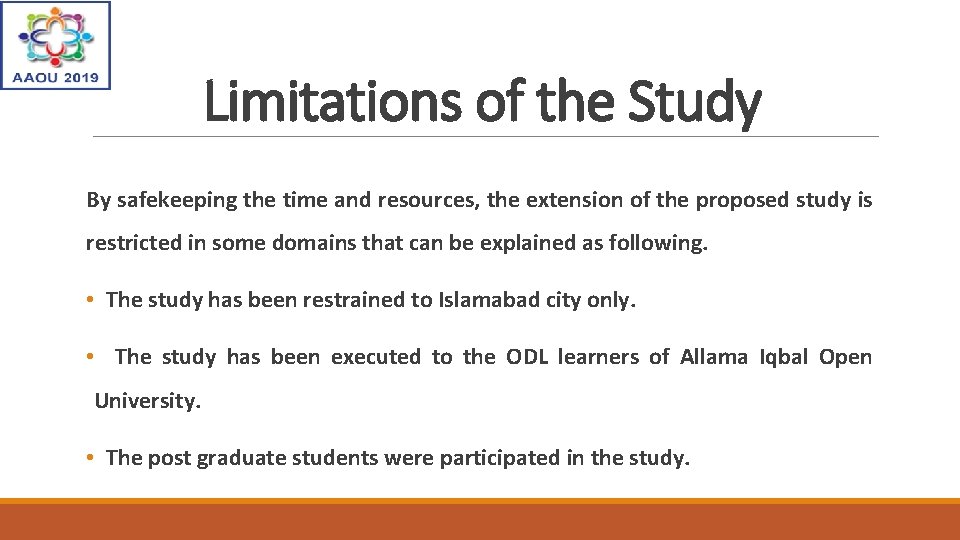 Limitations of the Study By safekeeping the time and resources, the extension of the