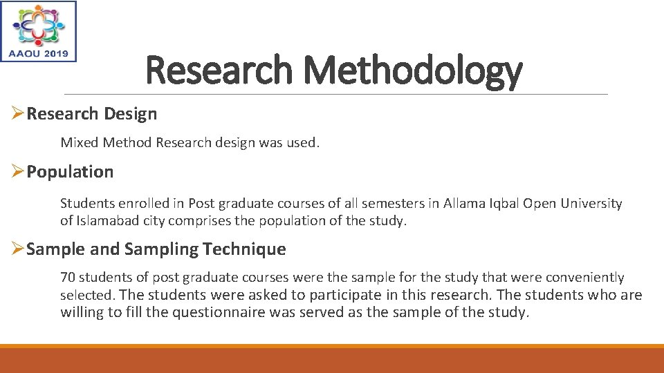 Research Methodology ØResearch Design Mixed Method Research design was used. ØPopulation Students enrolled in