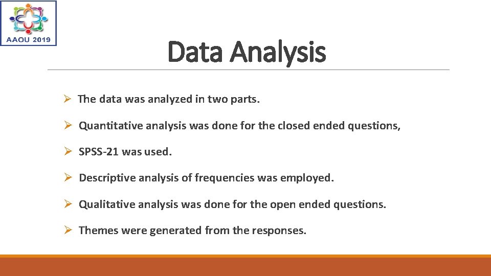 Data Analysis Ø The data was analyzed in two parts. Ø Quantitative analysis was