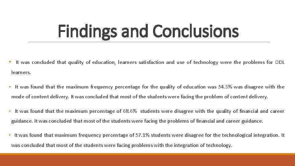 Findings and Conclusions • It was concluded that quality of education, learners satisfaction and