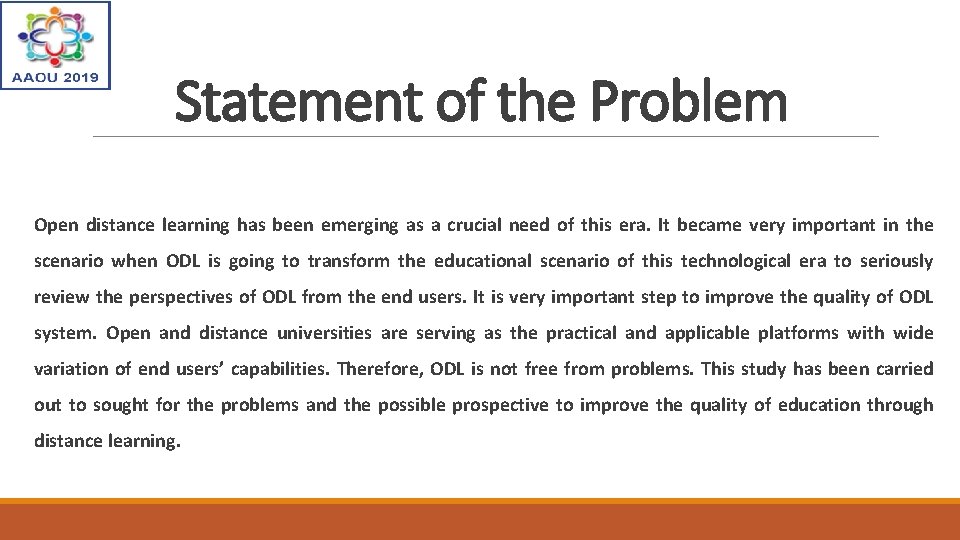 Statement of the Problem Open distance learning has been emerging as a crucial need