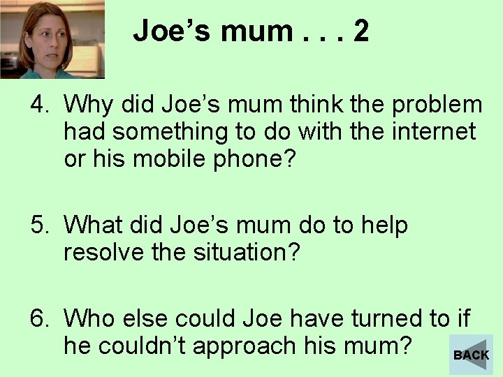 Joe’s mum. . . 2 4. Why did Joe’s mum think the problem had