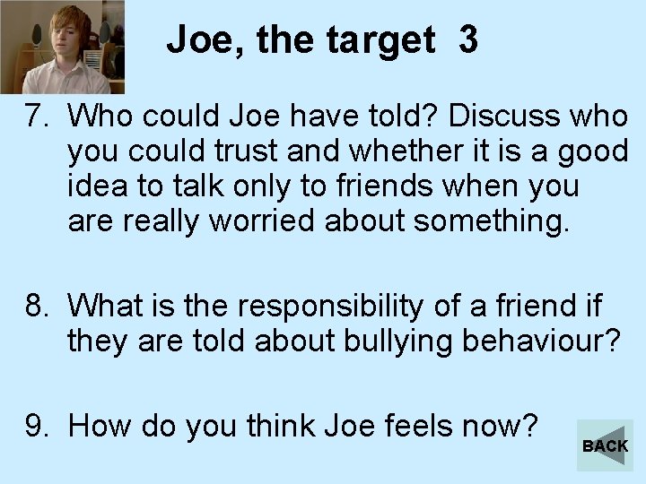 Joe, the target 3 7. Who could Joe have told? Discuss who you could