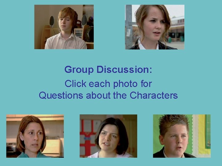 Group Discussion: Click each photo for Questions about the Characters 