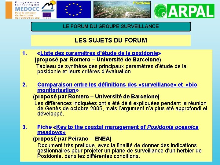 Posidonia LE FORUM DU GROUPE SURVEILLANCE LES SUJETS DU FORUM 1. «Liste des paramètres