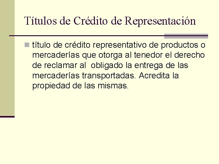 Títulos de Crédito de Representación n título de crédito representativo de productos o mercaderías