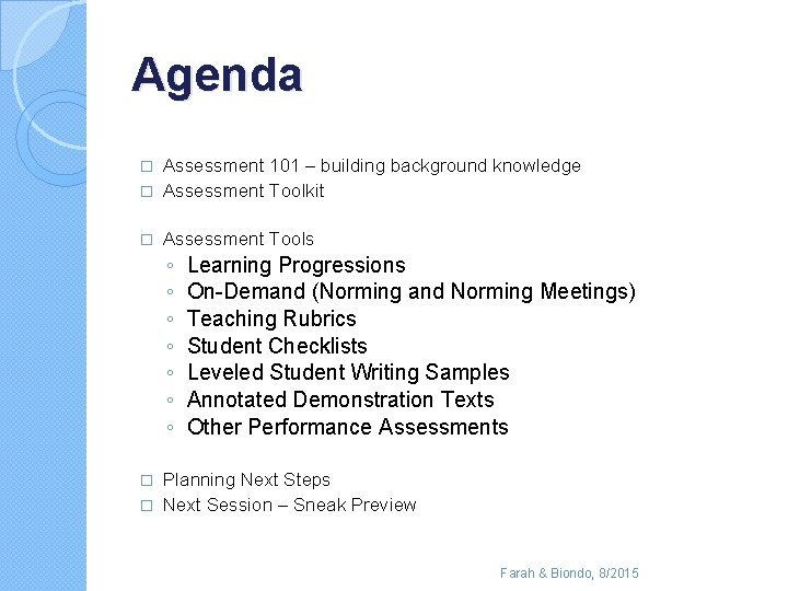 Agenda Assessment 101 – building background knowledge � Assessment Toolkit � � Assessment Tools