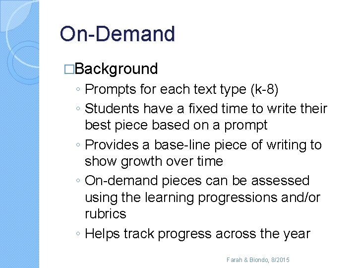On-Demand �Background ◦ Prompts for each text type (k-8) ◦ Students have a fixed