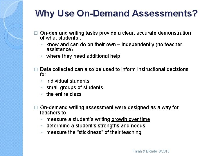 Why Use On-Demand Assessments? � On-demand writing tasks provide a clear, accurate demonstration of