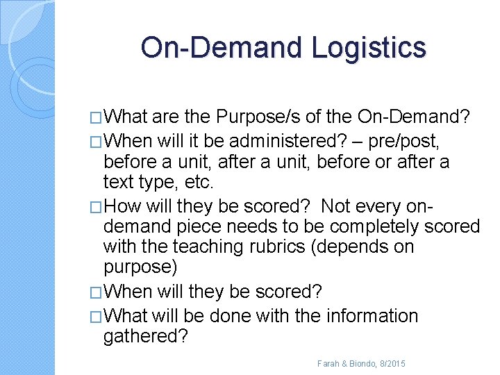 On-Demand Logistics �What are the Purpose/s of the On-Demand? �When will it be administered?