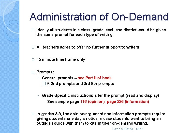 Administration of On-Demand � Ideally all students in a class, grade level, and district