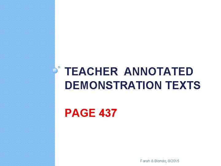 TEACHER ANNOTATED DEMONSTRATION TEXTS PAGE 437 Farah & Biondo, 8/2015 