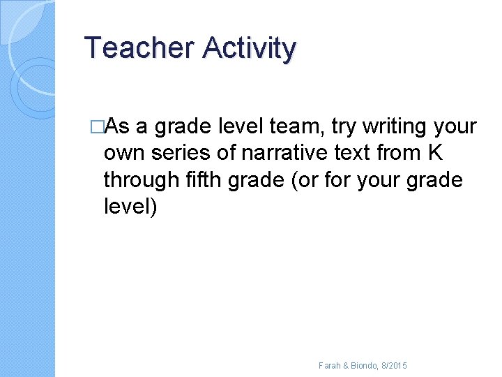 Teacher Activity �As a grade level team, try writing your own series of narrative
