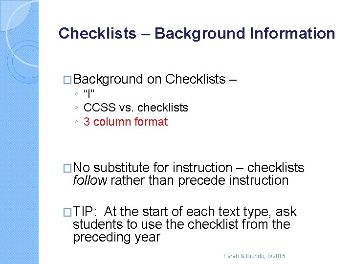 Checklists – Background Information �Background on Checklists – ◦ “I” ◦ CCSS vs. checklists