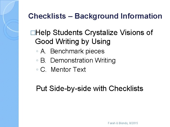 Checklists – Background Information �Help Students Crystalize Visions of Good Writing by Using ◦