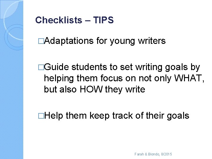Checklists – TIPS �Adaptations for young writers �Guide students to set writing goals by