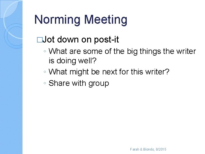 Norming Meeting �Jot down on post-it ◦ What are some of the big things