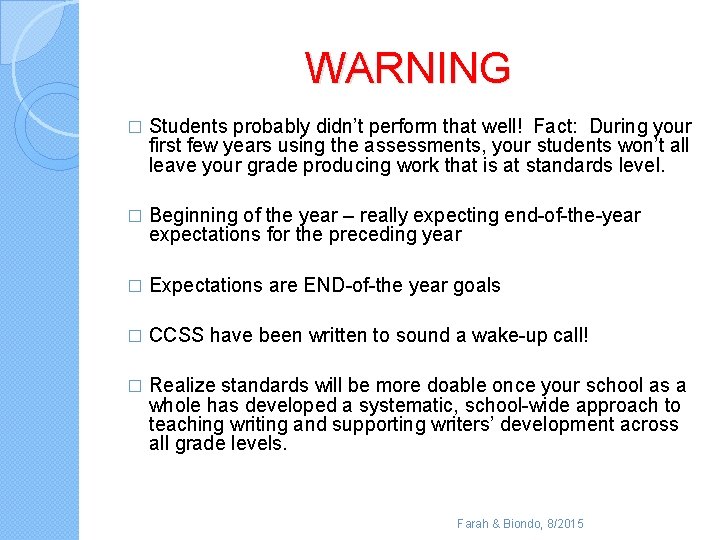 WARNING � Students probably didn’t perform that well! Fact: During your first few years