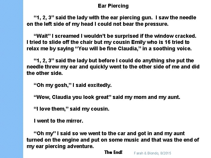 Ear Piercing “ 1, 2, 3” said the lady with the ear piercing gun.
