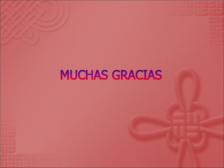 MUCHAS GRACIAS 