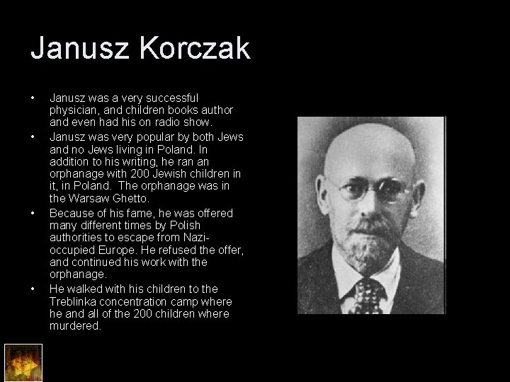 Janusz Korczak • • Janusz was a very successful physician, and children books author