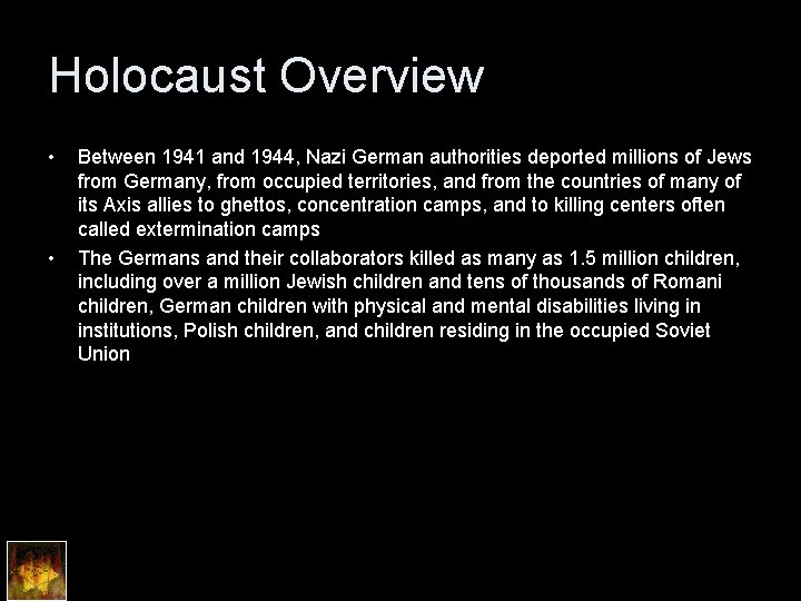 Holocaust Overview • • Between 1941 and 1944, Nazi German authorities deported millions of
