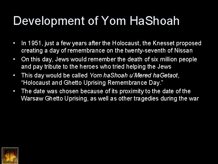 Development of Yom Ha. Shoah • In 1951, just a few years after the