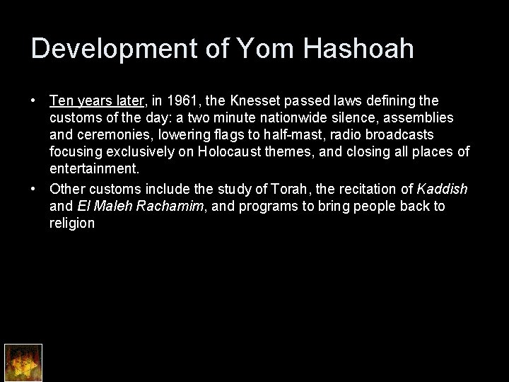 Development of Yom Hashoah • Ten years later, in 1961, the Knesset passed laws